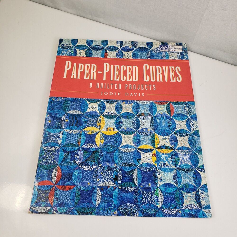 Paper Pieced Curves 8 Quilted Projects by Jodie Davis 2000 Patchwork Patterns